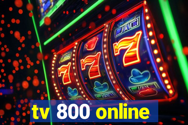tv 800 online